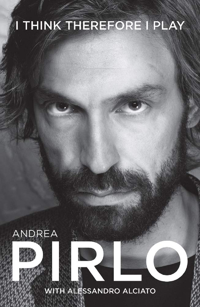 Book Cover: I Think Therefore I Play by Andrea Pirlo, Alessandro Alciato