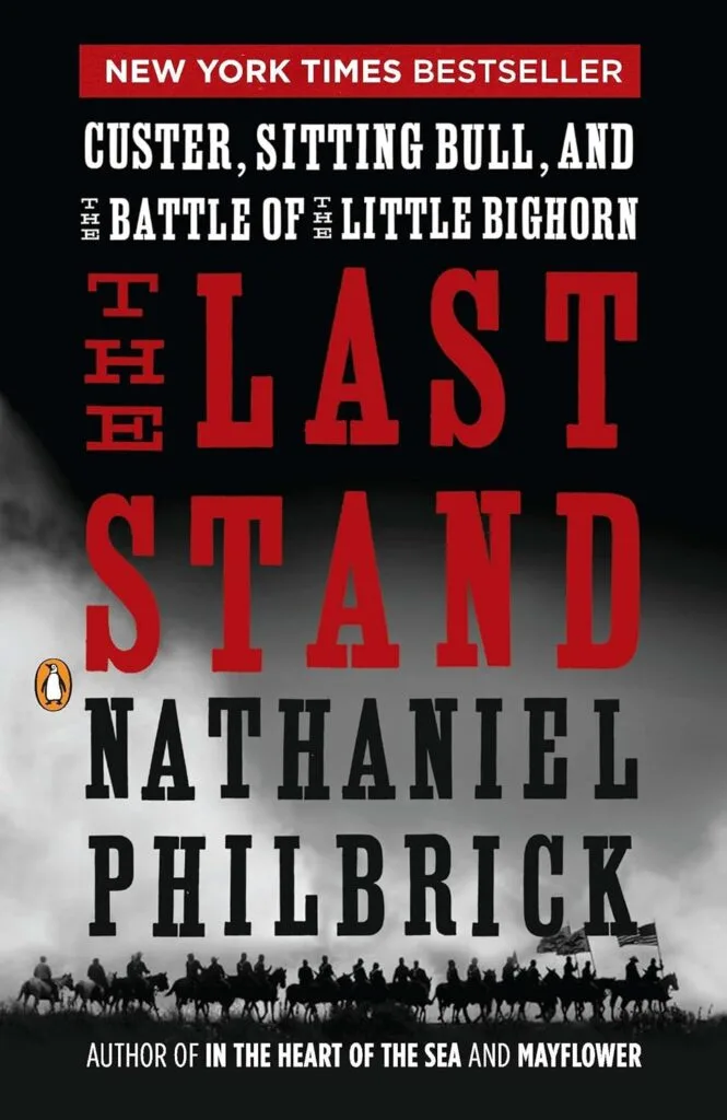 Book Cover: The Last Stand, by Nathaniel Philbrick