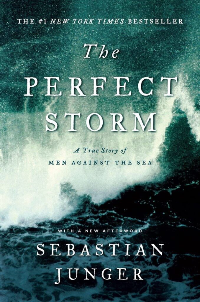 Book Cover: The Perfect Storm: A True Story of Men Against the Sea, by Sebastian Junger
