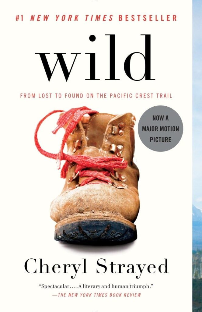 Book Cover: Wild: From Lost to Found on the Pacific Crest Trail, by Cheryl Strayed