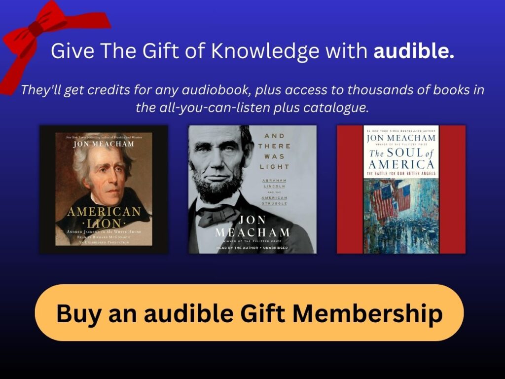 Image of Jon Meacham's book covers presented as a gift idea. Image Links to purchase an audiobook gift membership