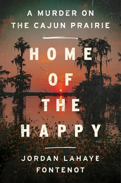 Book Cover: Home of the Happy, by Jordan LaHaye Fontenot