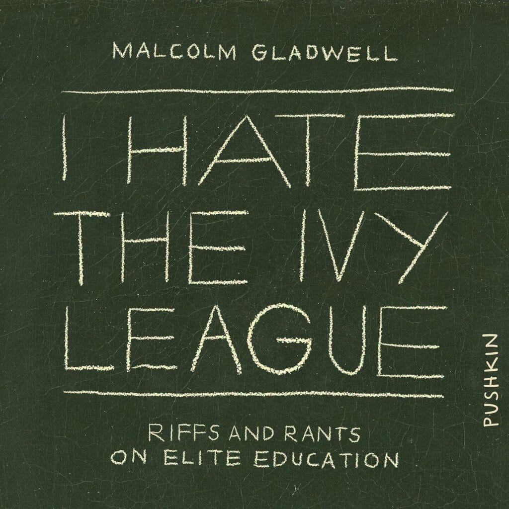 Audiobook Cover: I Hate The Ivy League, by Malcolm Gladwell